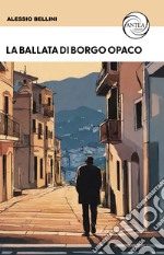 La ballata di Borgo Opaco