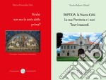 Imperia: la nuova città, la sua provincia e i suoi tesori nascosti. Perché non me lo avete detto prima? libro