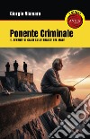 Ponente Criminale. Il Tenente Li Causi sulle tracce del male libro