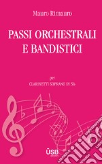 Passi orchestrali e bandistici per clarinetti soprano in SIb. Partitura libro