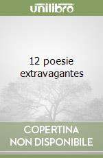12 poesie extravagantes libro
