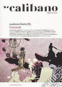 Calibano. L'Opera e il mondo. Vol. 1: Madama Butterfly. L'Orientale