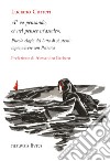 «I'vo pensando, et nel penser m'assale». Piccolo elogio del lutto di sé stessi: sopravvivere con Petrarca. Nuova ediz. libro