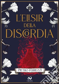 L'elisir della discordia libro