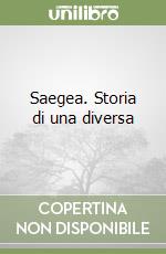 Saegea. Storia di una diversa libro