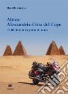 Africa: Alessandria-Città del Capo. 12.000 km in 26 giorni in moto libro