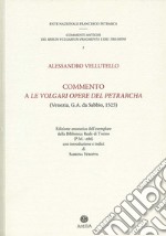 Commento a «Le volgari opere» del Petrarcha. Edizione anastatica dell'esemplare della Biblioteca reale di Torino (P.M. 1286) libro