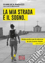 La mia strada è il sogno libro