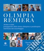 Olimpia remiera. Le atlete e gli atleti protagonisti della storia del canottaggio azzurro libro