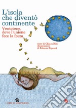 L'isola che diventò continente. Ventotene, dove l'unione fece la forza libro