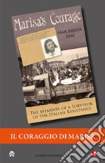 Il coraggio di Marisa. Dalla Resistenza in Italia alla vita in America