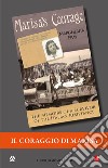 Il coraggio di Marisa. Dalla Resistenza in Italia alla vita in America libro di Fray Margherita