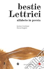 Bestie lettrici. Alfabeto in poesia. Ediz. illustrata libro