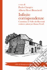 Infinite corrispondenze. Casentino, la valle dei racconti. Scrittori e pittori per Emma Perodi libro