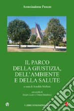 Il Parco della Giustizia, dell'Ambiente e della Salute libro