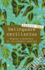 Delinguare cerillarius. Diario tirrenico di un sospeso sentire