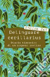 Delinguare cerillarius. Diario tirrenico di un sospeso sentire libro di Zoi Enrico