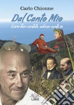 Dal canto mio. Loro han cantato, adesso canto io