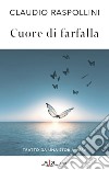 Cuore di farfalla libro di Raspollini Claudio