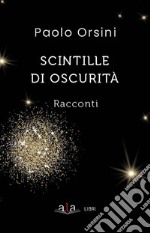 Scintille di oscurità libro