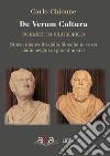 De Verum Cultura. Poemetto filosofico. Storia disinvolta della filosofia in versi dalle origini ai giorni nostri libro di Chionne Carlo