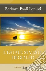 L'estate si veste di giallo libro