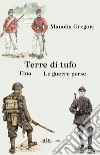 Terre di tufo. Fina. Le guerre perse libro di Gregori Manolia