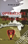 Operazione cobra rosso. Il mistero del canale libro