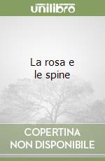 La rosa e le spine