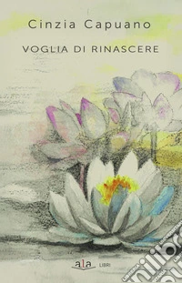 Voglia di rinascere libro