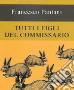 Tutti i figli del commissario libro