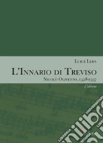 L'innario di Treviso. Nicolò Olivetto, 1528-1537. Vol. 1: L' edizione libro