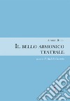 Il bello armonico teatrale (1792, per l'inaugurazione del teatro La Fenice di Venezia). Ediz. critica libro