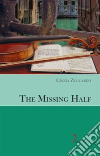 The Missing Half. Ediz. multilingue