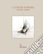 Luoghi sonori. Iannis Xenakis-Soundscapes libro