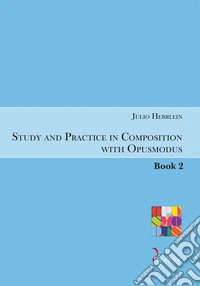 Study and Practice in Composition with Opusmodus. Vol. 2 libro