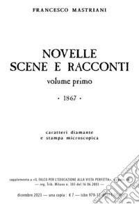 Novelle scene e racconti. 1867. Vol. 1 libro