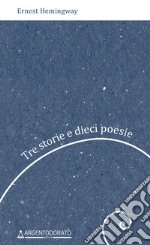 Tre storie e dieci poesie libro