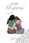 18 giorni accanto a te libro