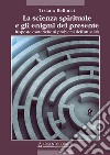 La scienza spirituale e gli enigmi del presente. Risposte esoteriche ai problemi dell'attualità libro