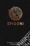 Epigoni. Un gioco di ruolo mythpop libro