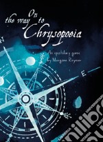 On the way to Chrysopoiea. An epistolary roleplaying game