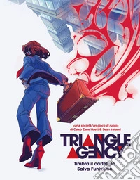 Triangle Agency. Un gioco di ruolo per contenere le anomalie e stabilizzare la realtà libro