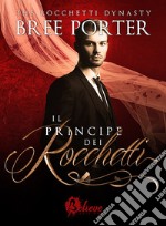 Il principe dei Rocchetti. The Rocchetti dynasty