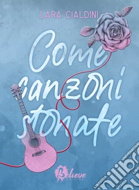 Come canzoni stonate