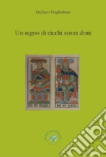 Un regno di ciechi senza doni libro