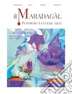 Il Maradagàl. Pensiero lettere arti (2023). Vol. 10: L' attenzione. Percorsi e ritmi della coscienza libro