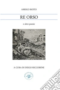 Re Orso e altre poesie libro