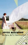 L'albero della nostra vita libro di Maynard Joyce