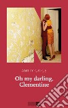 Oh my darling, Clementine libro di Gaige Amity